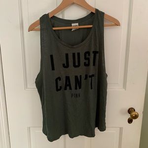 “I just can’t” Pink brand tank top
